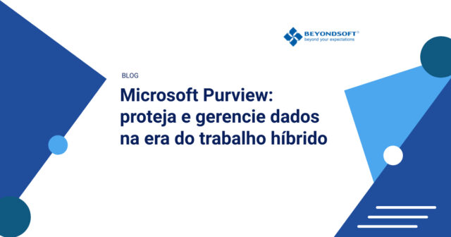 Capa do Blog " Microsoft Purview: proteja e gerencie dados na era do trabalho híbrido"
