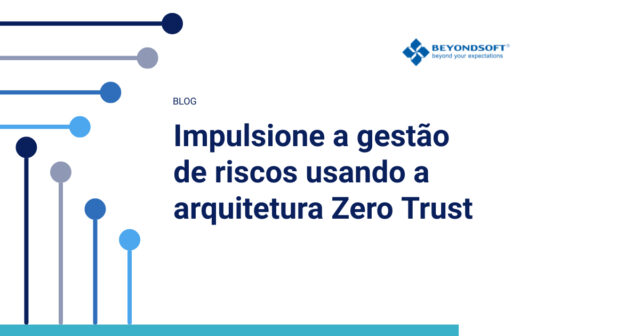 Capa do blog: Impulsione a gestão de riscos usando a arquitetura Zero Trust