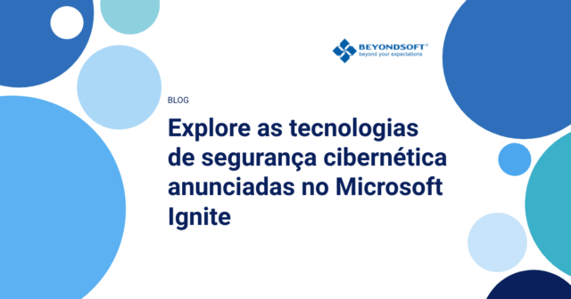 Título do blog "Explore as tecnologias de segurança cibernética anunciadas no Microsoft Ignite" sobre fundo branco com elementos gráficos azuis.