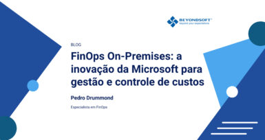 Capa de blog da Beyondsoft com o título “FinOps On-Premises: a inovação da Microsoft para gestão e controle de custos”, escrito por Pedro Drummond, especialista em FinOps. A imagem apresenta elementos gráficos geométricos em tons de azul.