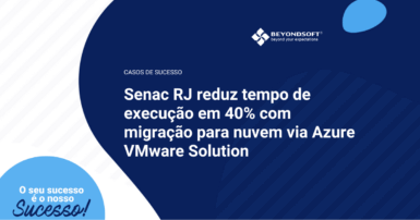 Imagem institucional do caso de sucesso da Beyondsoft sobre migração para nuvem do Senac RJ com Azure VMware Solution.